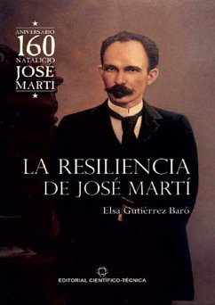 La resiliencia de José Martí (eBook, ePUB) - Gutiérrez Baró, Elsa