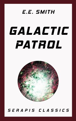 Galactic Patrol (eBook, ePUB) - Smith, E. E.