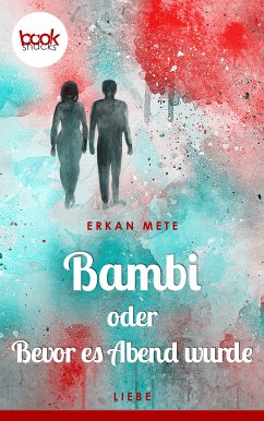 Bambi oder Bevor es Abend wurde (Kurzgeschichte, Liebe) (eBook, ePUB) - Mete, Erkan