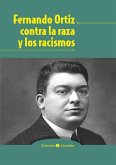 Fernando Ortiz contra la raza y los racismos (eBook, ePUB)