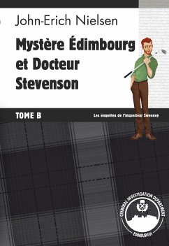Mystère Edimbourg et Docteur Stevenson - Tome B (eBook, ePUB) - Nielsen, John-Erich