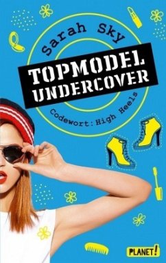 Codewort: High Heels / Topmodel undercover Bd.3 (Mängelexemplar) - Sky, Sarah