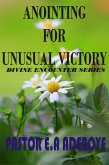 Anointing for Unusual Victory (Divine Encounters Series, #2) (eBook, ePUB)