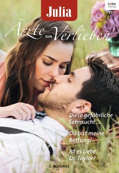 Diese gefährliche Sehnsucht... & Du bist meine Rettung! & Ist es Liebe, Dr. Taylor? / Julia Ärzte zum Verlieben Bd.105 (eBook, ePUB) - Baine, Karin; Beckett, Tina; Claydon, Annie; Beckett, Tina