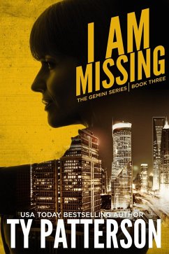 I Am Missing (The Gemini Series, #3) (eBook, ePUB) - Patterson, Ty