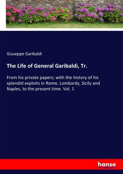 The Life of General Garibaldi, Tr.