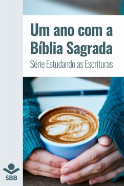 Um ano com a Bíblia Sagrada Sociedade Bíblica do Brasil Author