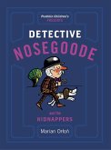Detective Nosegoode and the Kidnappers (eBook, ePUB) Detective Nosegoode and the Kidnappers (eBook, ePUB)