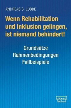 Wenn Rehabilitation und Inklusion gelingen, ist niemand behindert! (eBook, ePUB) - Lübbe, Andreas S.