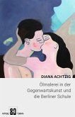 Diana Achtzig Ölmalerei in der Gegenwartskunst und die Berliner Schule (eBook, ePUB)