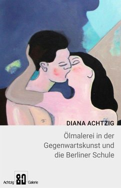 Diana Achtzig Ölmalerei in der Gegenwartskunst und die Berliner Schule (eBook, ePUB) - Achtzig, Diana