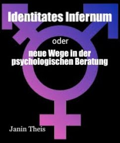 Identitates Infernum - neue Wege in der psychologischen Beratung (eBook, ePUB) - Theis, Janin