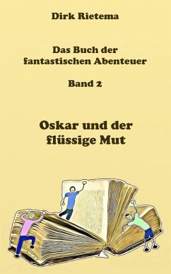Oskar und der flüssige Mut (eBook, ePUB) - Rietema, Dirk