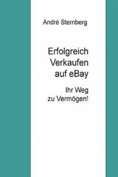 Erfolgreich Verkaufen bei Ebay (eBook, ePUB) - Sternberg, Andre