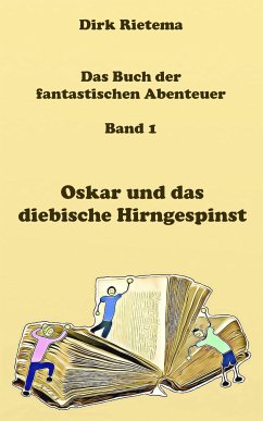 Oskar und das diebische Hirngespinst (eBook, ePUB) - Rietema, Dirk