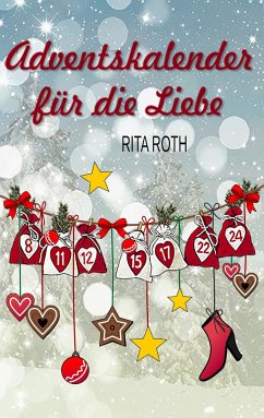 Adventskalender für die Liebe - Roth, Rita