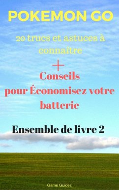 Cover Pokemon Go 20 trucs et astuces a connaitre + Conseils pour Economisez votre batterie Ensemble de livre 2 (eBook, ePUB)