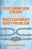 Perturbation Theory and the Nuclear Many Body Problem (eBook, ePUB)