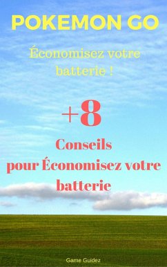 Pokemon Go : Economisez votre batterie ! (eBook, ePUB) - Guidez, Game