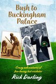 Bush to Buckingham Palace (eBook, ePUB)