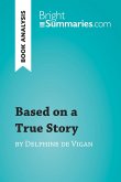Based on a True Story by Delphine de Vigan (Book Analysis) (eBook, ePUB)