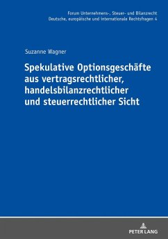 Spekulative Optionsgeschäfte aus vertragsrechtlicher, handelsbilanzrechtlicher und steuerrechtlicher Sicht - Wagner, Suzanne