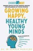 Growing Happy, Healthy Young Minds: Expert Advice on the Mental Health and Wellbeing of Young People