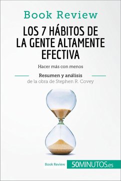 Los 7 hábitos de la gente altamente efectiva de Stephen R. Covey (Análisis de la obra) (eBook, ePUB) - 50minutos