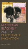 Posthuman Blackness and the Black Female Imagination (eBook, ePUB)