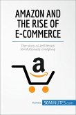 Amazon and the Rise of E-commerce (eBook, ePUB)