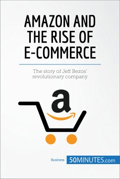 Amazon and the Rise of E-commerce (eBook, ePUB) von 50minutes - Portofrei  bei bücher.de