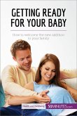 Getting Ready for Your Baby (eBook, ePUB)