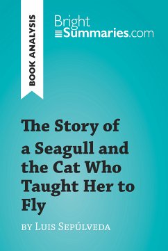 The Story of a Seagull and the Cat Who Taught Her to Fly by Luis de Sepúlveda (Book Analysis) (eBook, ePUB) - Summaries, Bright
