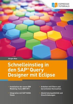 Schnelleinstieg in den SAP Query Designer mit Eclipse (eBook, ePUB) - Noe, Jürgen