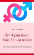 Der Alpha Kurs - Was Frauen wollen - Bild 1
