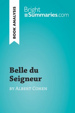 Belle du Seigneur by Albert Cohen (Book Analysis) (eBook, ePUB) - Summaries, Bright