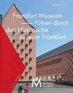 Frankfurt Museum - Führer durch das Historische Museum Frankfurt - Gerchow, Jan;Cilleßen, Wolfgang P.
