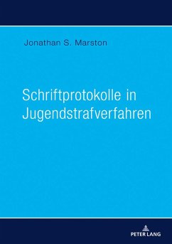 Schriftprotokolle in Jugendstrafverfahren - Marston, Jonathan