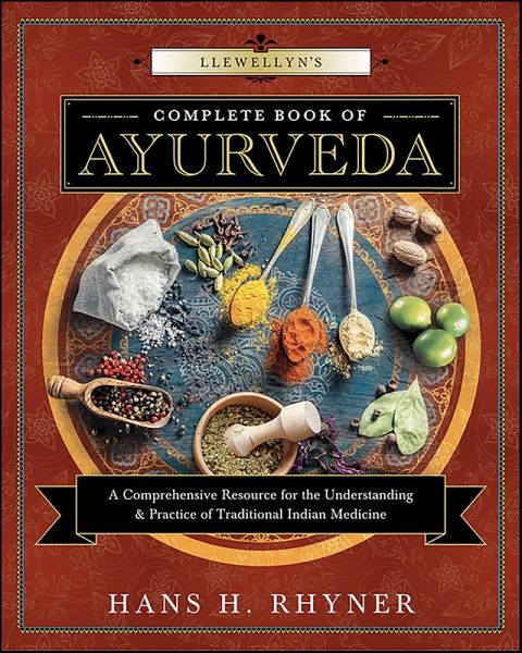 Llewellyn's Complete Book of Ayurveda (eBook, ePUB) Llewellyn's Complete Book of Ayurveda (eBook, ePUB)