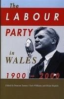 Labour Party in Wales 1900-2000 - Williams, Chris