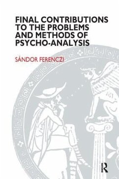 Final Contributions to the Problems and Methods of Psycho-analysis - Ferenczi, Sandor