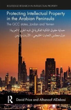 Protecting Intellectual Property in the Arabian Peninsula - Price, David; Aldebasi, Alhanoof