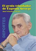 El genio triunfador de Eugenio George (eBook, ePUB)