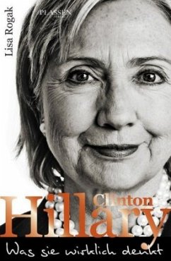Hillary Clinton - Was sie wirklich denkt (Mängelexemplar) - Rogak, Lisa