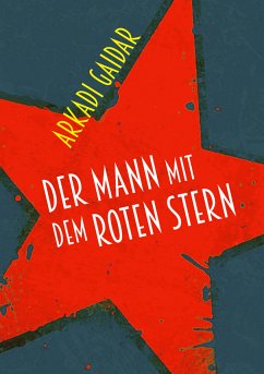 Der Mann mit dem roten Stern (eBook, ePUB) - Gaidar, Arkadi