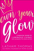 Own Your Glow (eBook, ePUB)