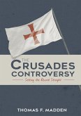 The Crusades Controversy (eBook, ePUB)