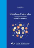 Multichannel-Integration &#x2013; Eine organisationale Netzwerk-Perspektive (eBook, PDF)