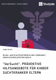 "VerSucht". Präventive Hilfsangebote für Kinder suchtkranker Eltern (eBook, PDF)