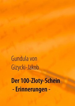 Der 100-Zloty-Schein (eBook, ePUB) - Gizycki-Jakob, Gundula von
